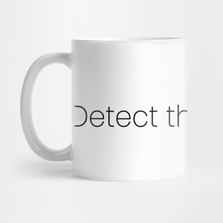 Detect the Problem. Mug